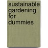Sustainable Gardening for Dummies door Donna Ellis