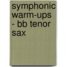 Symphonic Warm-ups - Bb Tenor Sax door T. Smith Claude