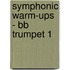 Symphonic Warm-ups - Bb Trumpet 1
