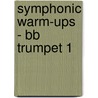 Symphonic Warm-ups - Bb Trumpet 1 by T. Smith Claude