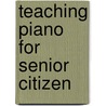 Teaching Piano for Senior Citizen door Pawalai Tanchanpong