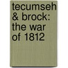 Tecumseh & Brock: The War of 1812 by James Laxer
