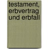Testament, Erbvertrag und Erbfall door Michael Ivens
