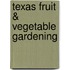 Texas Fruit & Vegetable Gardening