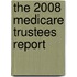 The 2008 Medicare Trustees Report
