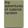 The Adventures of Roderick Random by Tobias George Smollett