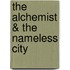 The Alchemist & The Nameless City