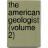 The American Geologist (Volume 2)