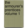The Armourer's Prentices Volume 1 door Charlotte Mary Yonge