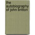 The Autobiography Of John Britton