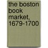 The Boston Book Market, 1679-1700