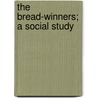The Bread-Winners; A Social Study door John Hay