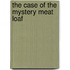 The Case Of The Mystery Meat Loaf