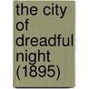 The City of Dreadful Night (1895) by James Thomson