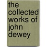 The Collected Works Of John Dewey door Jo Ann Boydston