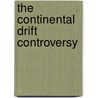 The Continental Drift Controversy by Henry R. Frankel