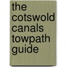 The Cotswold Canals Towpath Guide door Mike Handford
