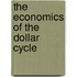The Economics Of The Dollar Cycle