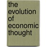 The Evolution Of Economic Thought by Stanley L. Brue