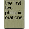 The First Two Philippic Orations; door Woods Samuel
