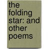 The Folding Star: And Other Poems door Jacek Gutorow