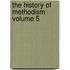 The History of Methodism Volume 5