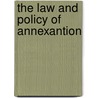 The Law And Policy Of Annexantion door Carman R. Randolph
