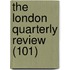 The London Quarterly Review (101)
