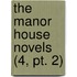 The Manor House Novels (4, Pt. 2)