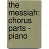The Messiah: Chorus Parts - Piano door George Frederick Handel