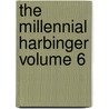 The Millennial Harbinger Volume 6 door Alexander Campbell