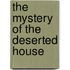 The Mystery of the Deserted House