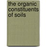 The Organic Constituents of Soils door Oswald Schreiner