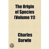 The Origin Of Species (Volume 11) door Professor Charles Darwin