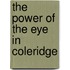 The Power of the Eye in Coleridge