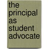 The Principal As Student Advocate door M. Scott Norton