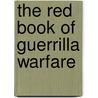 The Red Book Of Guerrilla Warfare by Mao Zedong