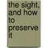 The Sight, and How to Preserve It