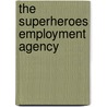 The Superheroes Employment Agency by Marilyn Singer