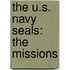 The U.S. Navy Seals: The Missions