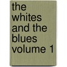 The Whites and the Blues Volume 1 by Fils Alexandre Dumas