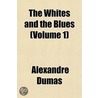 The Whites and the Blues Volume 2 door Fils Alexandre Dumas