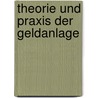 Theorie Und Praxis Der Geldanlage door Max Lüscher-Marty