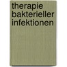 Therapie Bakterieller Infektionen by Manfred Fille