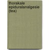 Thorakale Epiduralanalgesie (tea) door Martin Dittmann