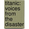 Titanic: Voices from the Disaster door Deborah Hopkinson