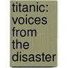 Titanic: Voices from the Disaster by Deborah Hopkinson