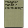Transgenic Models In Pharmacology by S. Offermanns