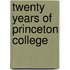 Twenty Years of Princeton College