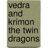 Vedra and Krimon the Twin Dragons by Adam Blade